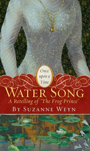 Water Song: A Retelling of The Frog Prince by Suzanne Weyn