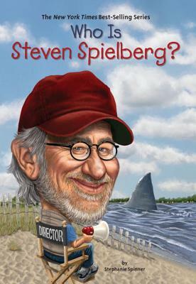 Who Is Steven Spielberg? by Who HQ, Stephanie Spinner