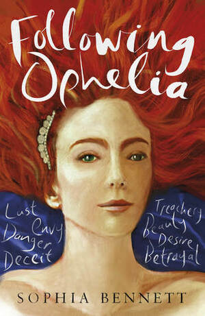 Following Ophelia by Sophia Bennett