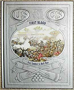 First Blood: Fort Sumter to Bull Run by William C. Davis