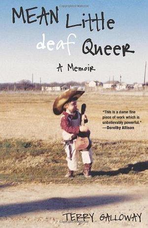 Mean Little Deaf Queer by Terry Galloway, Terry Galloway