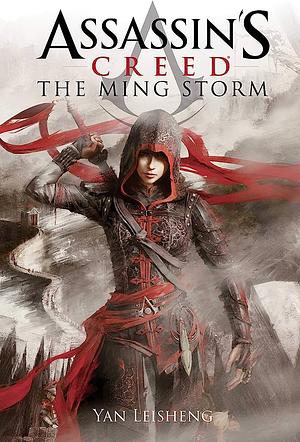 The Ming Storm: An Assassin's Creed Novel by Yan Lei Sheng