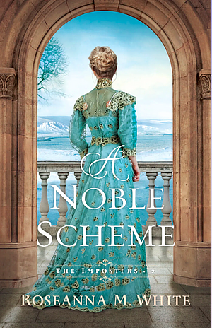 A Noble Scheme by Roseanna M. White