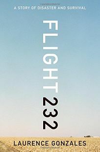 Flight 232: A Story of Disaster and Survival by Laurence Gonzales