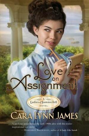 Love on Assignment by Cara Lynn James