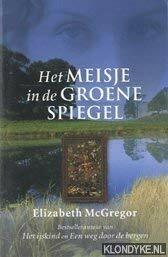 Het meisje in de groene spiegel by Elizabeth McGregor