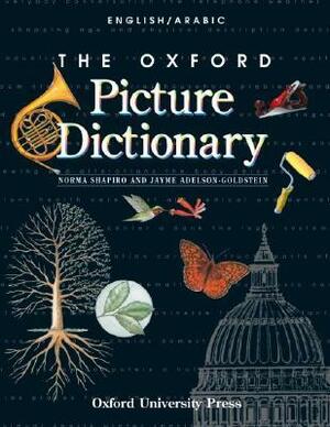 The Oxford Picture Dictionary English/Arabic: English-Arabic Edition by Norma Shapiro, Jayme Adelson-Goldstein