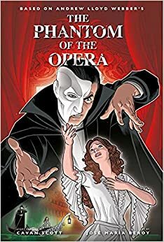 The Phantom of the Opera by Cavan Scott