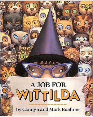 A Job for Wittilda by Caralyn Buehner, Mark Buehner
