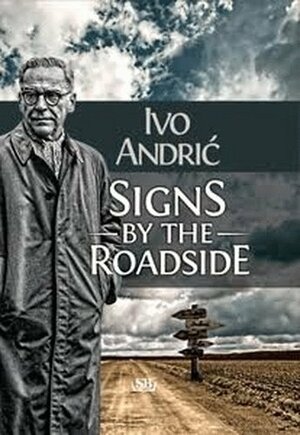 Signs By The Roadside by Ivo Andrić