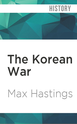 The Korean War by Max Hastings