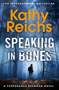 Speaking in Bones by Kathy Reichs