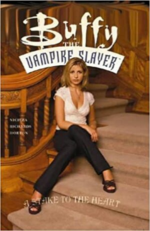 Buffy the Vampire Slayer: A Stake to the Heart by Brian Horton, Fabian Nicieza