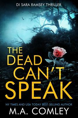The Dead Can't Speak by M. A. Comley