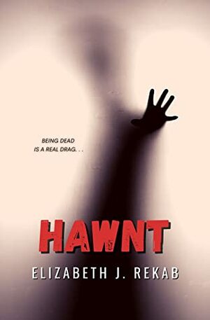 Hawnt by Elizabeth J. Rekab