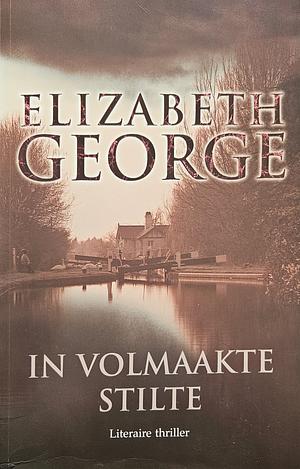 In volmaakte stilte by Elizabeth George