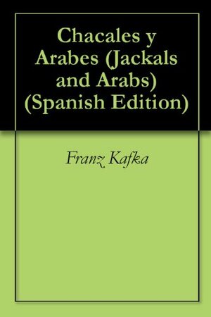 Chakales y Arabes by Franz Kafka