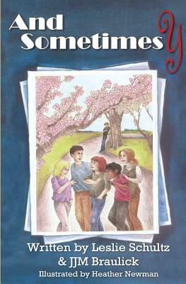 And Sometimes Y by Leslie Schultz, J. J. M. Braulick