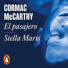 El Pasajero - Stella Maris by Cormac McCarthy