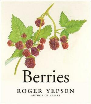 Berries by Roger Yepsen
