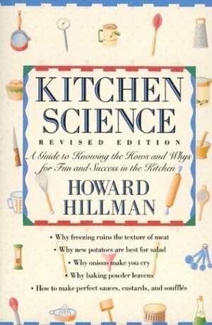 Kitchen Science: A Guide to Knowing the Hows and Whys for Fun and Success in the Kitchen by Jill Kampmier, Howard Hillman, Kyle Macdonald