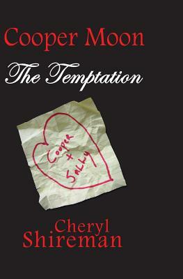 Cooper Moon: The Temptation by Cheryl Shireman