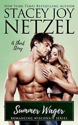 Summer Wager by Stacey Joy Netzel