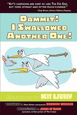 Dammit! I Swallowed Another One! by Kit Lively