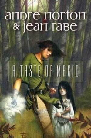 A Taste of Magic by Andre Norton, Jean Rabe