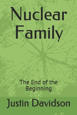 Nuclear Family: The End of the Beginning by Justin Davidson