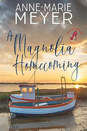 A Magnolia Homecoming by Anne-Marie Meyer