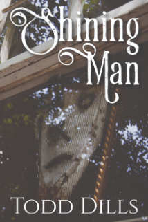 Shining Man by Todd Dills