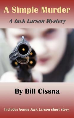 A Simple Murder by Bill Cissna