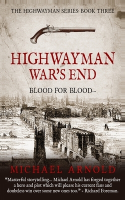Highwayman: War's End by Michael Arnold