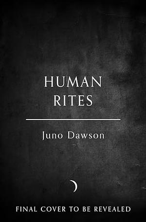 Human Rites by Juno Dawson