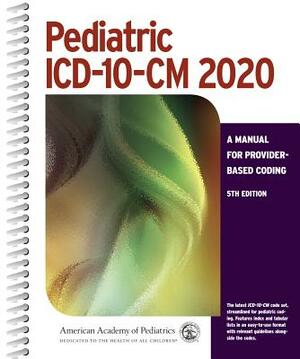 Pediatric ICD-10-CM 2020: A Manual for Provider-Based Coding, 5th Edition by American Medical Association, American Academy of Pediatrics Committee