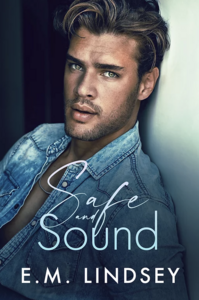 Safe and Sound by E.M. Lindsey