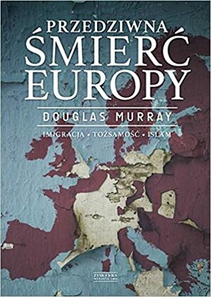 Przedziwna śmierć Europy by Douglas Murray