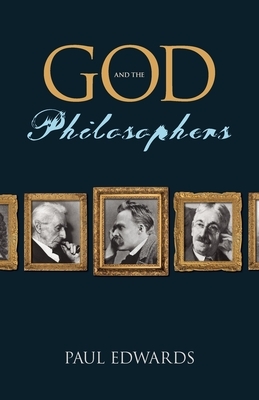 God and the Philosophers by Paul Edwards