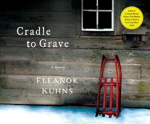 Cradle to Grave by Eleanor Kuhns