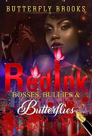 Red Ink: Bosses, Bullies, & Butterflies by Butterfly Brooks
