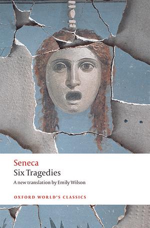 Six Tragedies by Lucius Annaeus Seneca