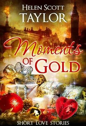 Moments of Gold by Helen Scott Taylor