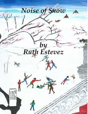 Noise of Snow by Ruth Estevez