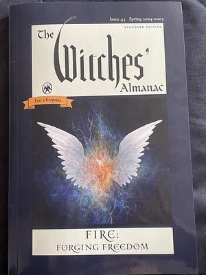 The Witches' Almanac 2024-2025 Standard Edition Issue 43: Fire: Forging Freedom by Andrew Theitic