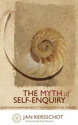 The Myth of Self-Enquiry by Jan Kersschot