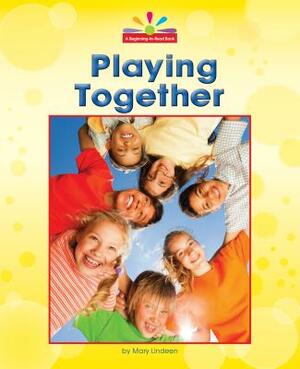 Playing Together by Mary Lindeen