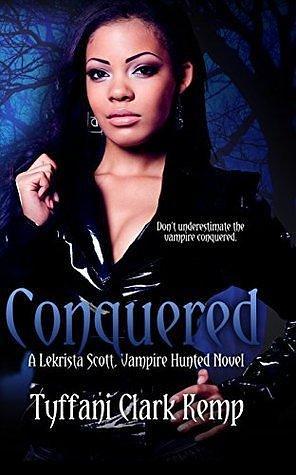 Conquered by Tyffani Clark Kemp, J.A. Howell