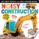 Noisy Construction: My First Touch and Feel Sound Book by Lauren Crisp