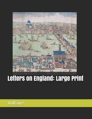 Letters on England: Large Print by Voltaire